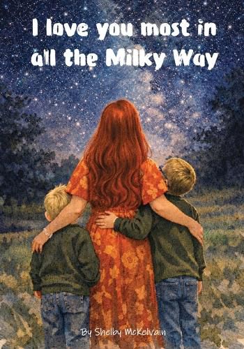 Cover image for I love you most in all the Milky Way