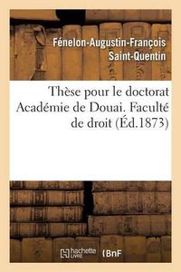 Cover image for These Pour Le Doctorat Academie de Douai. Faculte de Droit