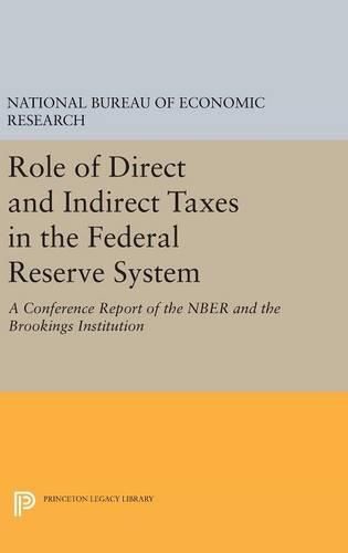 Role of Direct and Indirect Taxes in the Federal Reserve System: A Conference Report of the NBER and the Brookings Institution