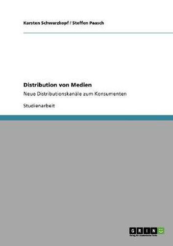 Cover image for Distribution von Medien: Neue Distributionskanale zum Konsumenten