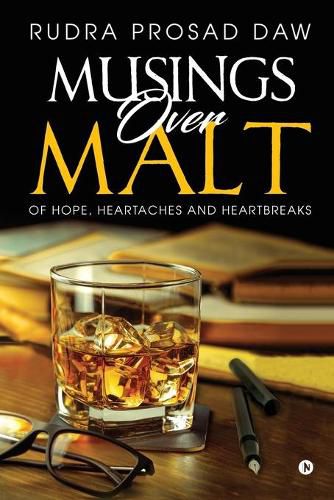 Cover image for Musings over Malt: Of Hopes, Heartaches and Heartbreaks