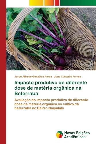 Cover image for Impacto produtivo de diferente dose de materia organica na Beterraba