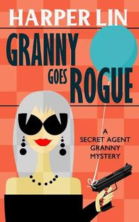 Cover image for Granny Goes Rogue