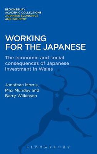 Working for the Japanese: The Economic and Social Consequences of Japanese Investment in Wales