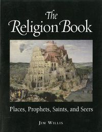 Cover image for The Religion Book: Places, Prophets, Saints and Seers