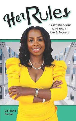 Cover image for Her Rules: A woman's guide to winning in life and business