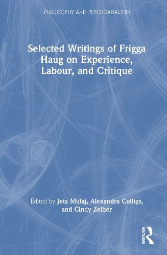 Cover image for Selected Writings of Frigga Haug on Experience, Labour, and Critique