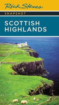 Cover image for Rick Steves Snapshot Scottish Highlands (Third Edition)