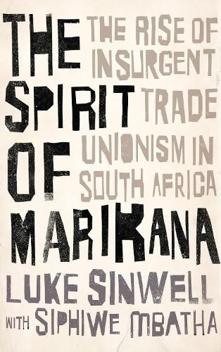 Cover image for The Spirit of Marikana: The Rise of Insurgent Trade Unionism in South Africa