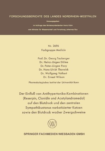 Cover image for Der Einfluss von Antihypertonika-Kombinationen (Reserpin, Clonidin und Acetylandromedol) auf den Blutdruck und den zentralen Sympathikustonus narkotisierter Katzen sowie den Blutdruck wacher Zwergschweine