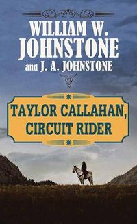 Cover image for Taylor Callahan, Circuit Rider
