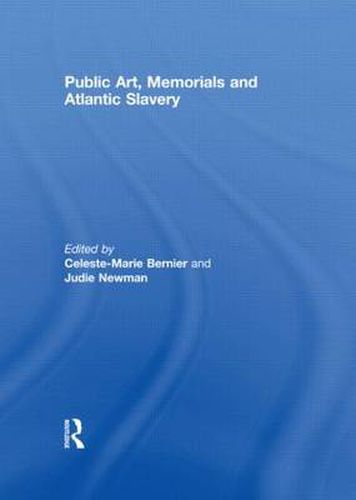 Cover image for Public Art, Memorials and Atlantic Slavery