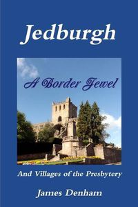 Cover image for Jedburgh - A Border Jewel