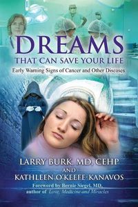 Cover image for Dreams That Can Save Your Life: Early Warning Signs of Cancer and Other Diseases