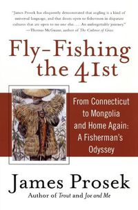 Cover image for Fly-Fishing the 41st: From Connecticut to Mongolia and Home Again