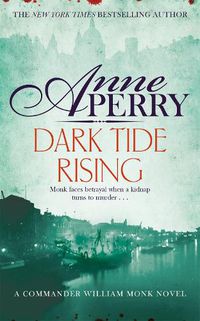 Cover image for Dark Tide Rising (William Monk Mystery, Book 24)