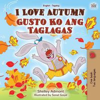 Cover image for I Love Autumn (English Tagalog Bilingual Book for Kids)