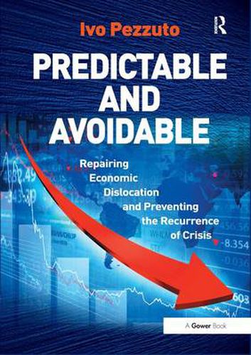 Cover image for Predictable and Avoidable: Repairing Economic Dislocation and Preventing the Recurrence of Crisis