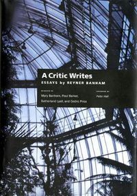Cover image for A Critic Writes: Selected Essays by Reyner Banham