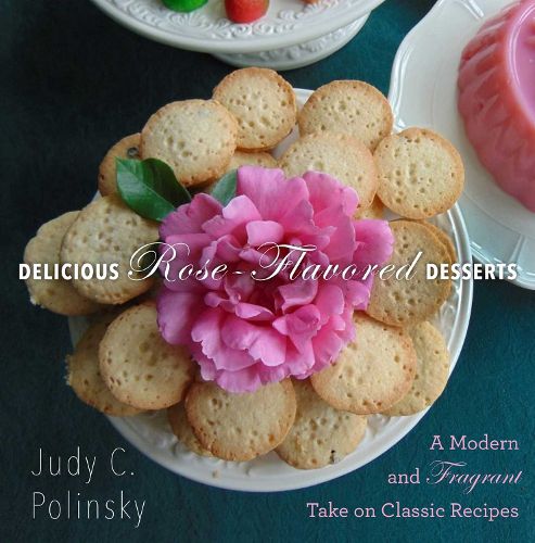 Cover image for Delicious Rose-Flavored Desserts: A Modern and Fragrant Take on Classic Recipes