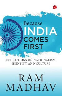 Cover image for BECAUSE INDIA COMES FIRST