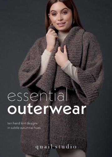 Cover image for Essential Outerwear: Ten hand knit designs in subtle autumnal hues