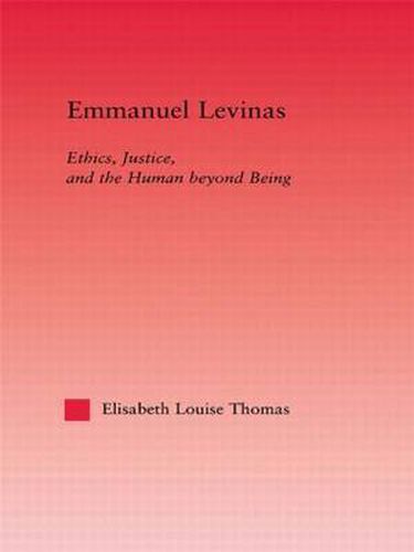 Cover image for Emmanuel Levinas: Ethics, Justice, and the Human Beyond Being