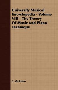 Cover image for University Musical Encyclopedia - Volume VIII - The Theory of Music and Piano Technique