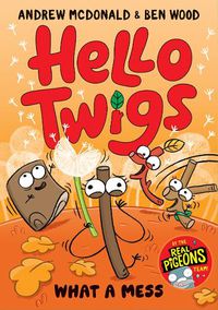Cover image for Hello Twigs, What a Mess