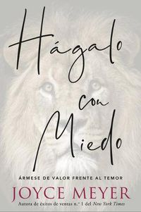 Cover image for Hagalo Con Miedo: Armese de Valor Frente Al Temor