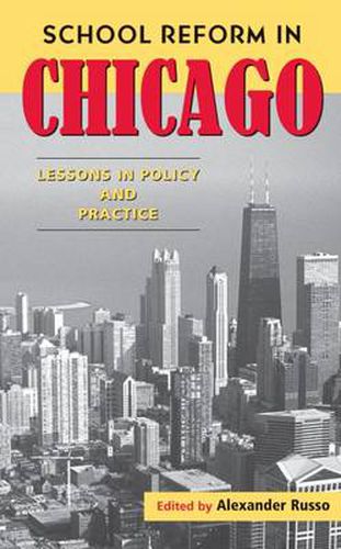 Cover image for School Reform in Chicago: Lessons in Policy and Practice