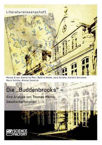 Die Buddenbrooks - Eine Analyse von Thomas Manns Gesellschaftsroman