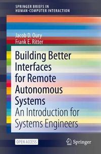 Cover image for Building Better Interfaces for Remote Autonomous Systems: An  Introduction for Systems Engineers