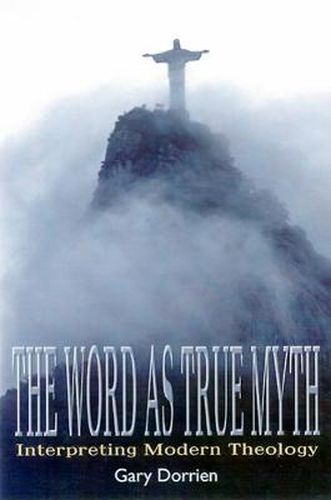 Cover image for The Word as True Myth: Interpreting Modern Theology