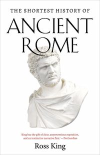 Cover image for The Shortest History of Ancient Rome