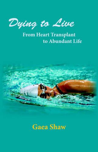 Cover image for Dying to Live: From Heart Transplant to Abundant Life
