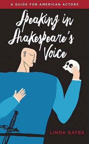 Cover image for Speaking in Shakespeare's Voice: A Guide for American Actors