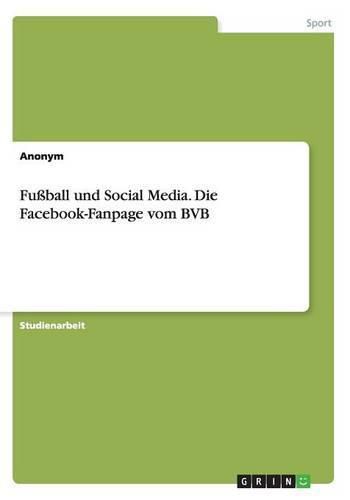 Cover image for Fussball und Social Media. Die Facebook-Fanpage vom BVB
