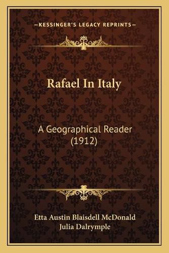 Cover image for Rafael in Italy: A Geographical Reader (1912)