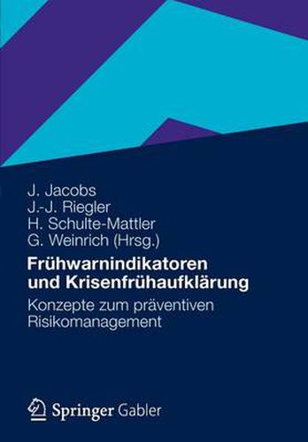 Fruhwarnindikatoren Und Krisenfruhaufklarung: Konzepte Zum Praventiven Risikomanagement