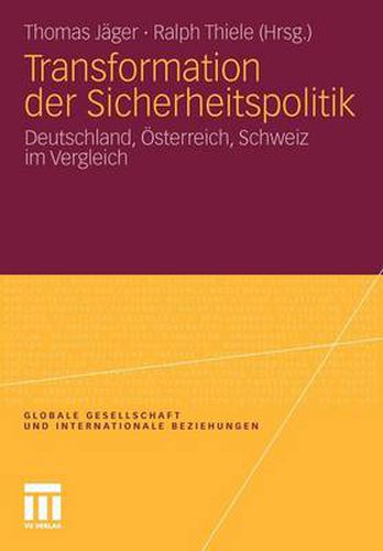 Transformation Der Sicherheitspolitik: Deutschland, OEsterreich, Schweiz Im Vergleich