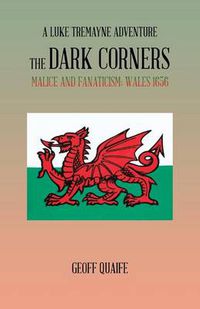 Cover image for The Dark Corners: Malice and Fanaticism: Wales 1656