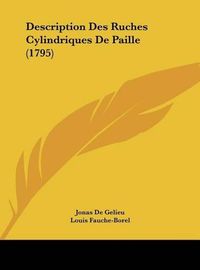 Cover image for Description Des Ruches Cylindriques de Paille (1795)