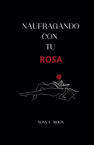 Cover image for Naufragando con tu rosa