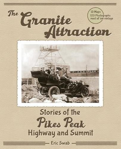 Cover image for The Granite Attraction Stories of the Pikes Peak Highway and Summit