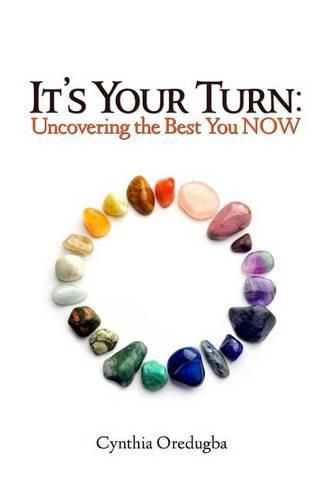 Cover image for It's Your Turn: Uncovering the Best You NOW