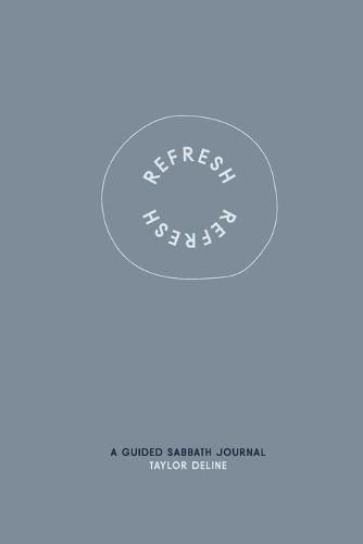 Cover image for Refresh: A Guided Sabbath Journal