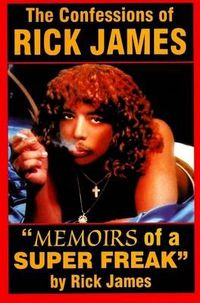 Cover image for Confessions of Rick James: Memoirs of a Super Freak