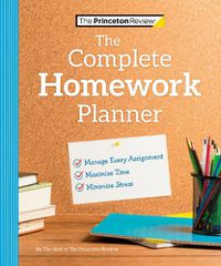 Cover image for The Princeton Review Complete Homework Planner