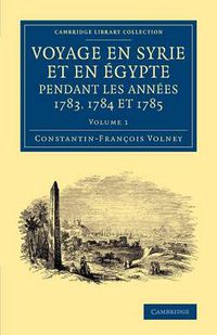 Cover image for Voyage en Syrie et en Egypte pendant les annees 1783, 1784 et 1785